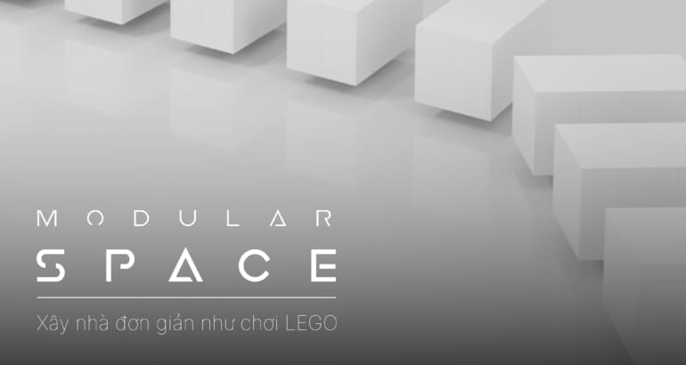 Modular S-P-A-C-E – Xây nhà đơn giản như chơi Lego