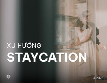 Staycation – Khám phá bản thân qua trải nghiệm du lịch tại chỗ