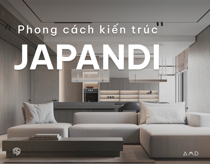 Japandi – Phong cách kiến trúc mới mẻ và đầy tinh tế